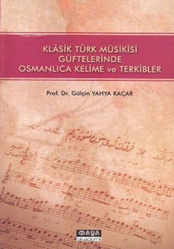 Klasik Türk Musikisi Güftelerinde Osmanlıca Kelime ve Terkibler