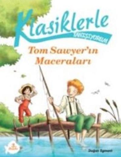 Klasiklerle Tanışıyorum - Tom Sawyer in Maceraları Guido Sgardoli