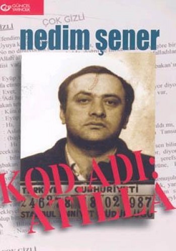 Kod Adı: Atilla Nedim Şener