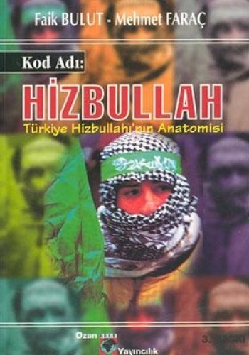 Kod Adı : Hizbullah Türkiye Hizbullahı’nın Anatomisi
