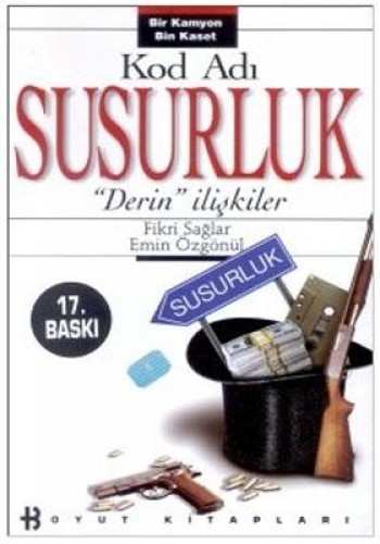 Kod Adı Susurluk “Derin“ İlişkiler Bir Kamyon Bin Kaset