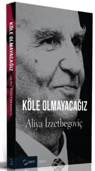 Köle Olmayacağız Aliya İzzetbegoviç