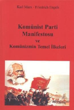 Komünist Parti Manifestosu ve Komünizmin Temel İlkeleri Karl Marx