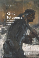 Kömür Tutuşunca 1965 Madenci Direnişinin Öyküsü %17 indirimli Erol Çat