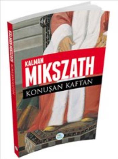 Konuşan Kaftan Kalman Mikszath