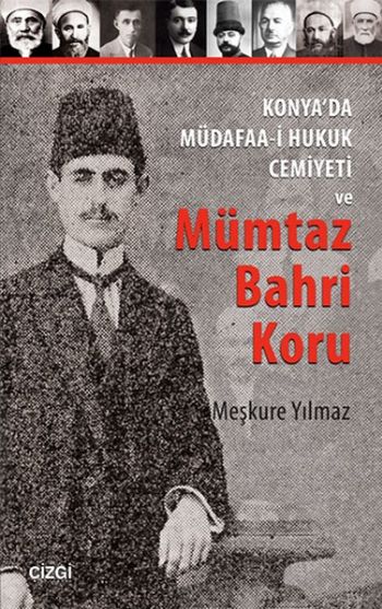 Konyada Müdafaa-i Hukuk Cemiyeti ve Mümtaz Bahri Koru