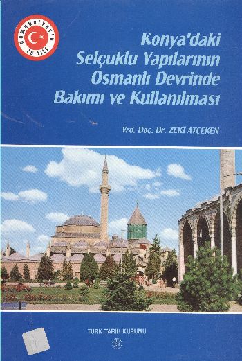 Konyadaki Selçuklu Yapılarının Osmanlı Devrinde Bakımı ve Kullanılması