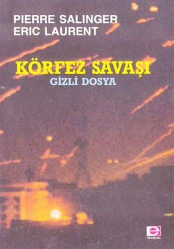 Körfez Savaşı (Gizli Dosya) %17 indirimli P.Salinger-E.Laurent