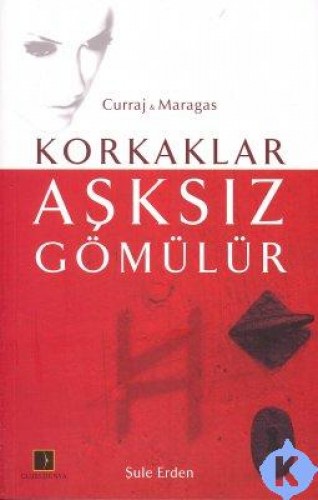 Korkaklar Aşksız Gömülür