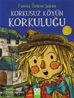 Korkusuz Köyün Korkuluğu Funda Özlem Şeran