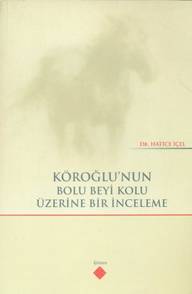 Köroğlu’nun Bolu Beyi Kolu Üzerine Bir İnceleme