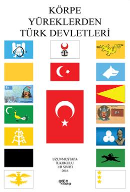 Körpe Yüreklerden Türk Devletleri