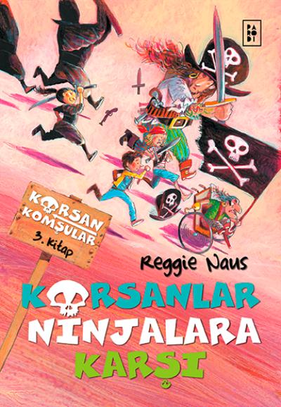Korsanlar Ninjalara Karşı 3. Kitap Reggie Naus