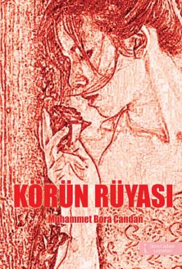 Körün Rüyası Muhammet Bora Candan