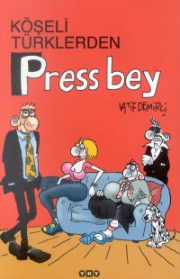 Köşeli Türklerden Press Bey