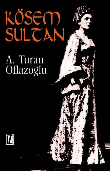 Kösem Sultan %17 indirimli A. Turan Oflazoğlu