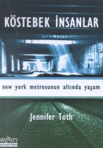 Köstebek İnsanlar New York Metrosunun Altında Yaşam