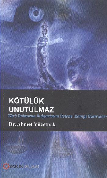 Kötülük Unutulmaz Türk Doktorun Bulgaristan Belene Kampı Hatıraları %1