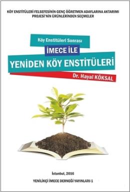 Köy Enstitüleri Sonrası İmece ile Yeniden Köy Enstitüleri Hayal Köksal