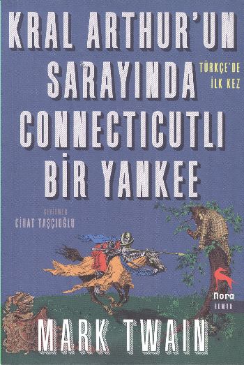 Kral Arthur’un Sarayında Connecticutli Bir Yankee Kral Arthur’un Sarayında Connecticutli Bir Yankee