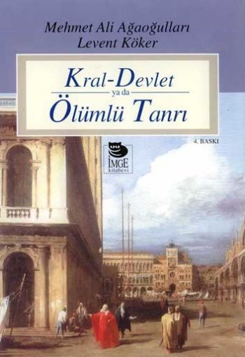 Kral-Devlet ya da Ölümlü Tanrı %17 indirimli M.A.Ağaoğulları-L.Köker