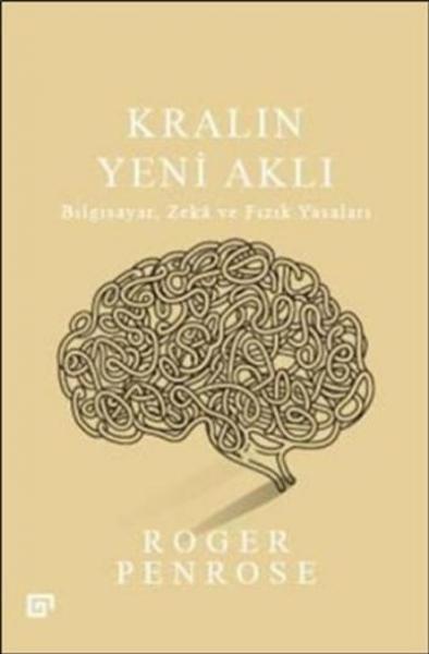 Kralın Yeni Aklı-Bilgisayar Zeka ve Fizik Yasaları