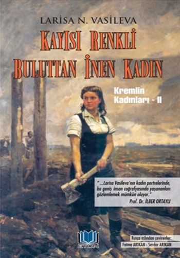 Kremlin Kadınları 2 - Kayısı Renkli Buluttan İnen Kadın