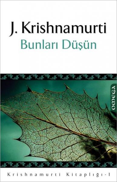 Krishnamurti Kitaplığı-1: Bunları Düşün