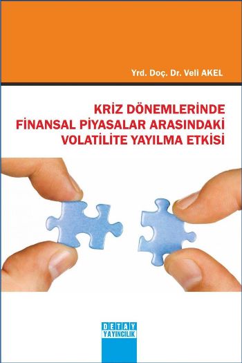 Kriz Dönemlerinde Finansal Piyasalar Arasındaki Volatilite Yayılma Etkisi