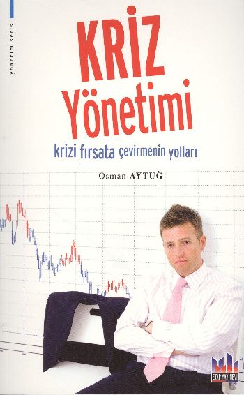 Kriz Yönetimi (Krizi Fırsata Çevirmenin Yolları)