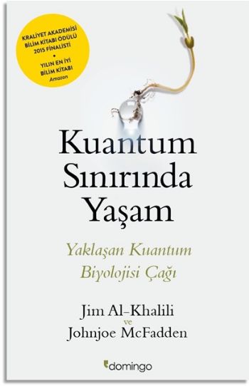 Kuantum Sınırında Yaşam-Yaklaşan Kuantum Biyolojisi Çağı
