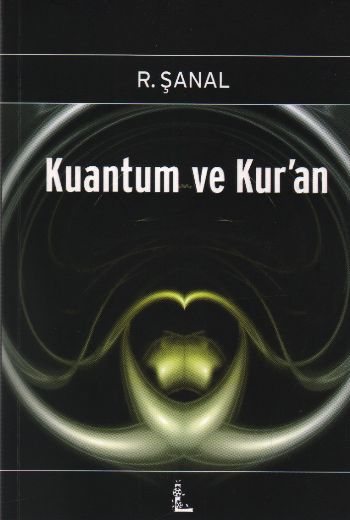 Kuantum ve Kuran %17 indirimli R. Şanal