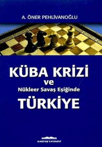 Küba Krizi ve Nükleer Savaş Eşiğinde Türkiye