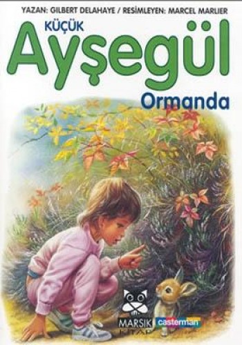 Küçük Ayşegül Ormanda (Ciltsiz) %17 indirimli Gilbert Delahaye