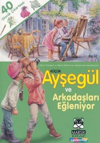 Küçük Ayşegül ve Arkadaşları Eğleniyor (ve 40 Sözcük Çıkartması)