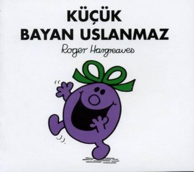 Küçük Bayan Uslanmaz
