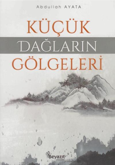 Küçük Dağların Gölgeleri Abdullah Ayata