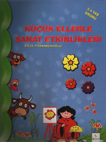 Kucuk Ellerle Sanat Etkinlikleri 3 4 Yas Grubu 17 Indirimli Filiz T