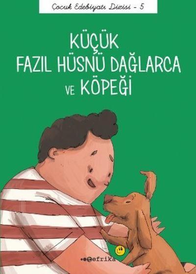 Küçük Fazıl Hüsnü Dağlarca ve Köpeği-Çocuk Edebiyatı Dizisi 5