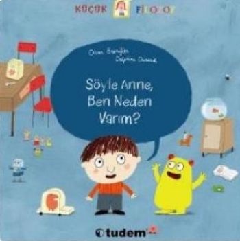 Küçük Filozof Söyle Anne Ben Neden Varım %17 indirimli Oscar Brenifier Küçük Filozof Söyle Anne Ben Neden Varım %17 indirimli Oscar Brenifier