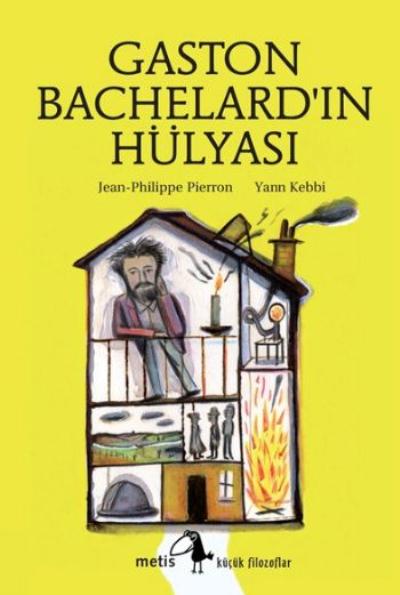 Küçük Filozoflar 14 Gaston Bachelardın Hülyası