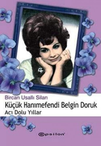 Küçük Hanımefendi Belgin Doruk-Acı Dolu Yıllar %25 indirimli Bircan Us