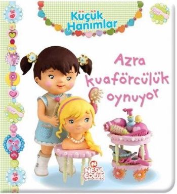 Küçük Hanımlar Azra Kuaförcülük Oynuyor