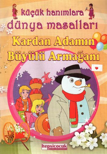 Küçük Hanımlara Masal Keyfi-Kardan Adamın Büyülü Armağanı