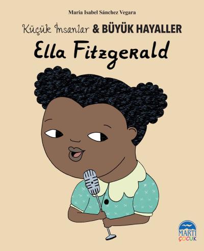 Küçük İnsanlar-Büyük Hayaller Ella Fitzgerald Maria Isabel Sanchez Veg