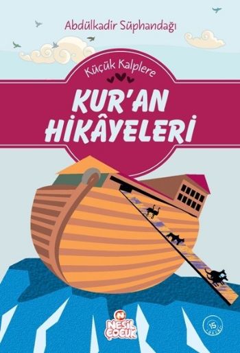 Küçük Kalplere Kuran Hikayeleri %17 indirimli Abdülkadir Süphandağı