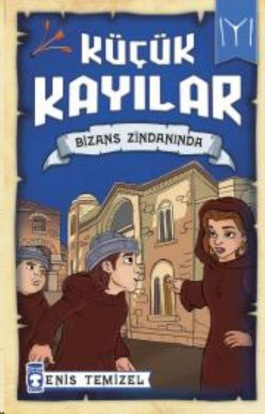 Küçük Kayılar Bizans Zindanında Enis Temizel