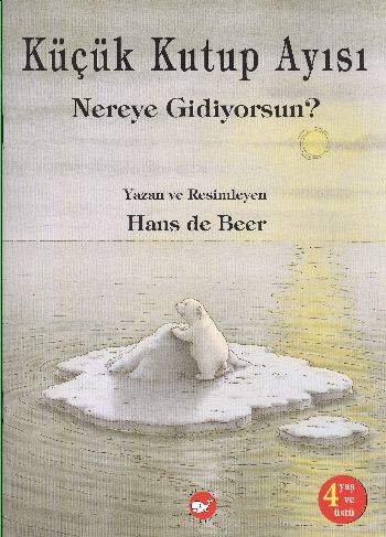 Küçük Kutup Ayısı Nereye Gidiyorsun? %20 indirimli Hans de Beer Küçük Kutup Ayısı Nereye Gidiyorsun? %20 indirimli Hans de Beer