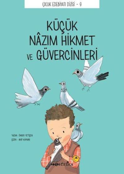 Küçük Nazım Hikmet ve Güvercinleri-Çocuk Edebiyatı Dizisi 9 Önder Yeti