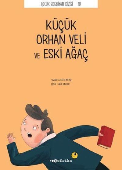 Küçük Orhan Veli ve Eski Ağaç-Çocuk Edebiyatı Dizisi 10